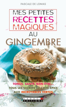 Mes petites recettes magiques au gingembre