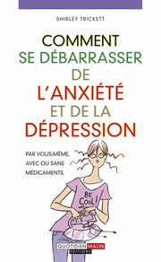 Comment se débarasser de l'anxiété et de la dépression ?