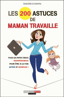 Les deux cents astuces de maman travaille