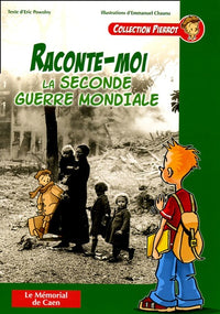 Raconte-moi la Seconde Guerre mondiale