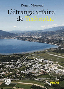 L'étrange affaire de Technolac