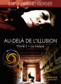 AU -DELA DE L' ILLUSDION - TOME 2 -LA TRAQUE