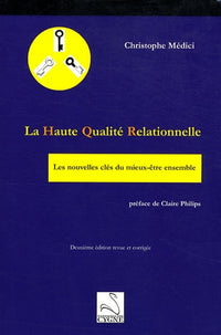 LA HAUTE QUALITE RELATIONNELLE : LES NOUVELLES CLES DU MIEUX-ETRE ENSEMBLE