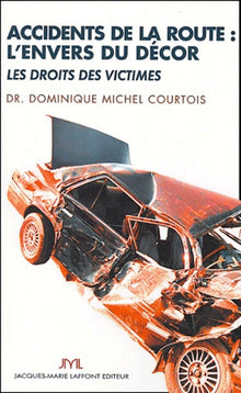 Accidents de la route : L'Envers du décor, les droits des victimes