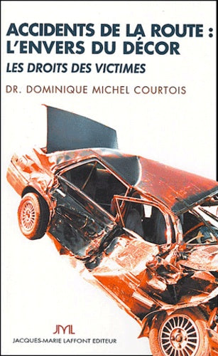 Accidents de la route : L'Envers du décor, les droits des victimes