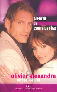 Olivier et Alexandra : au-delà du conte de fées