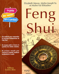 Feng Shui: Le guide des accros qui s'y perdent