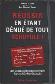 Réussir en étant dénué de tout scrupule !