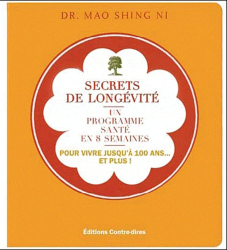 Secrets de longévité - Un programme santé de huit semaines pour vivre jusqu'à 100 ans et plus
