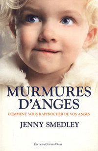 Murmures d'anges: Comment vous rapprocher de vos anges
