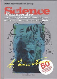 Science: Comprendre les plus grands scientifiques qui ont marqué notre histoire