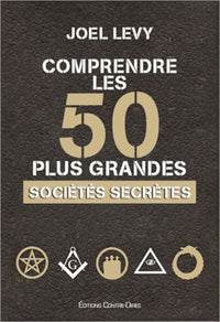 Comprendre les 50 plus grandes sociétés secrètes