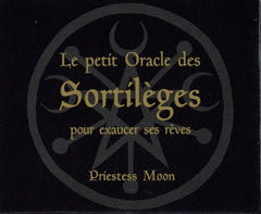 Le petit oracle des sortilèges pour exaucer ses rêves