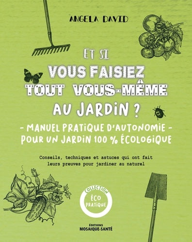 Et si vous faisiez tout vous-même au jardin ?