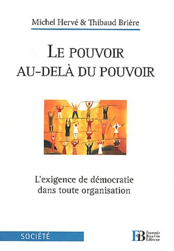 Le Pouvoir au-delà du Pouvoir : L'exigence de démocratie dans toute organisation