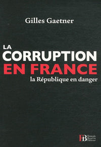 La corruption en France: La République en danger