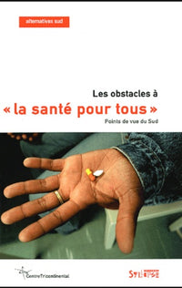 Les obstacle à "la santé pour tous" : Point de vue du Sud