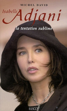 Isabelle Adjani: La tentation sublime