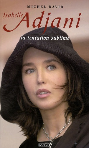 Isabelle Adjani: La tentation sublime