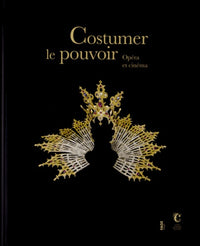 Costumer le pouvoir : Opéra et cinéma