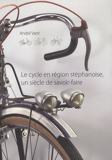 Le cycle en région stéphanoise, un siècle de savoir-faire