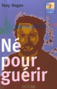 Né pour guérir