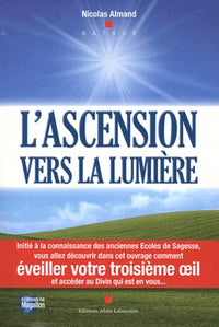 L'ascension vers la lumière: Le chemin de l'éveil pour tous