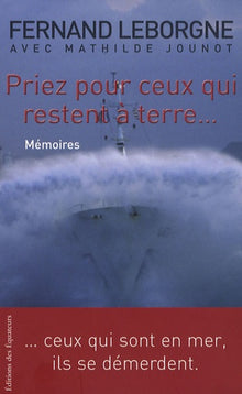 Priez pour ceux qui restent à terre, ceux qui sont en mer, ils se démerdent