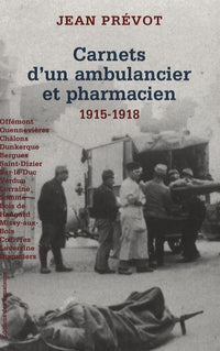 CARNETS D'UN AMBULANCIER ET PHARMACIEN 1915-1918