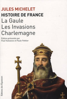 Histoire de France T01 La Gaulle Les Invasions Charlemagne