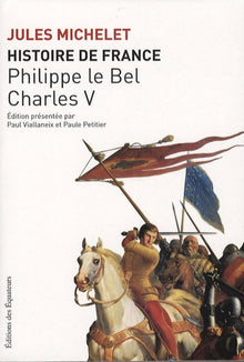 Histoire de France - tome 3 Philippe Le Bel, Charles V