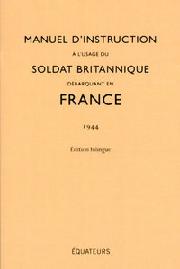 Manuel d'instruction à l'usage du soldat britannique débarquant en France