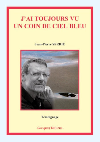 J'ai toujours vu un coin de ciel bleu