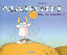 Margot la vache, tome 1 : Ha la vache !
