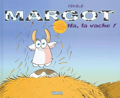 Margot la vache, tome 1 : Ha la vache !