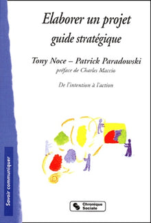 Elaborer un projet. Guide stratégique