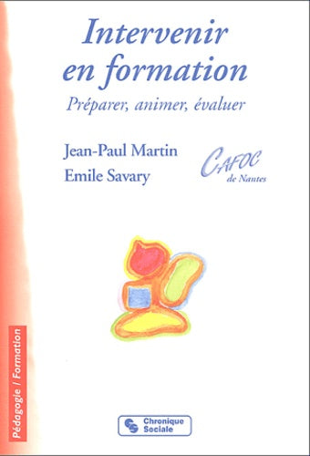 Intervenir en formation : Préparer, animer, évaluer