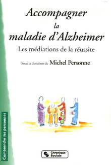 Accompagner la maladie d'Alzheimer