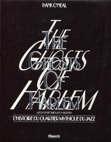 The Ghosts of Harlem. L'Histoire du quartier mythique du jazz