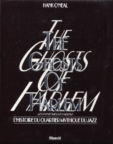 The Ghosts of Harlem. L'Histoire du quartier mythique du jazz