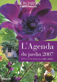 L'Agenda du jardin : Jardinez au fil des saisons avec la Lune, la Météo...