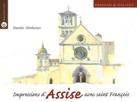 Impressions d'Assise avec saint François : Edition bilingue français-italien