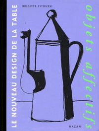 Objets affectifs. Le nouveau design de la table