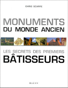 Monuments du monde ancien : Les secrets des premiers bâtisseurs