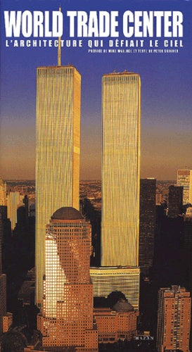 World Trade Center : Les tours qui défiaient le ciel
