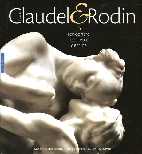 Camille Claudel & Rodin: La rencontre de deux destins