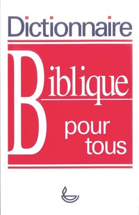 Dictionnaire biblique pour tous