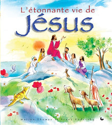 L'étonnante vie de Jésus