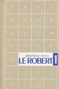 Le Nouveau Petit Robert: Dictionnaire alphabétique et analogique de la langue française