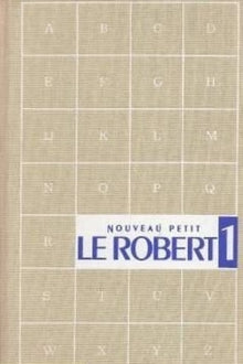 Le Nouveau Petit Robert: Dictionnaire alphabétique et analogique de la langue française